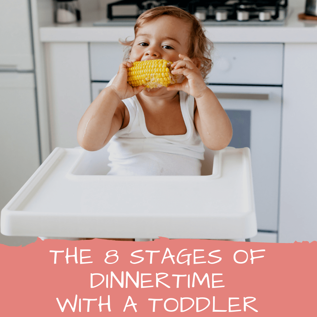 The 8 Stages of Dinnertime with a Toddler